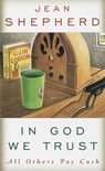 In God We Trust - Jean Shepherd - 9780307768667