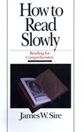 How to Read Slowly - James W. Sire - 9780307768902