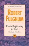 From Beginning to End - Robert Fulghum - 9780307775979