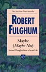 Maybe (Maybe Not) - Robert Fulghum - 9780307775986