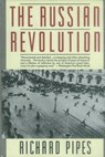 The Russian Revolution - Richard Pipes - 9780307788573