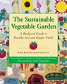 The Sustainable Vegetable Garden - John Jeavons ; Carol Cox - 9780307790491