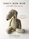 Dirty Wow Wow and Other Love Stories - Cheryl Katz ; Jeffrey Katz - 9780307791238
