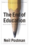 The End of Education - Neil Postman - 9780307797209