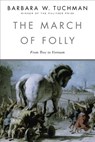 The March of Folly - Barbara W. Tuchman - 9780307798565