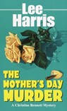 The Mother's Day Murder - Lee Harris - 9780307803467