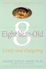 Your Eight Year Old - Louise Bates Ames ; Carol Chase Haber - 9780307808967