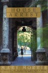 House Arrest - Mary Morris - 9780307809964