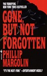 Gone, But Not Forgotten - Phillip Margolin - 9780307813459