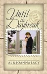 Until the Daybreak - Al Lacy ; Joanna Lacy - 9780307814449