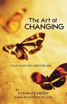 The Art of Changing - Susan Peabody - 9780307814821