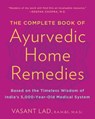 The Complete Book of Ayurvedic Home Remedies - Vasant Lad M.A.Sc. - 9780307815910