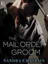 The Mail Order Groom - Sandra Chastain - 9780307817280