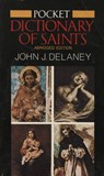 Pocket Dictionary of Saints - John J. Delaney - 9780307817341