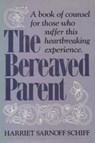 The Bereaved Parent - Harriet Sarnoff Schiff - 9780307817372
