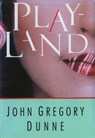 Playland - John Gregory Dunne - 9780307817419