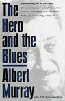 The Hero And the Blues - Albert Murray - 9780307828651