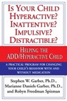 Is Your Child Hyperactive? Inattentive? Impulsive? Distractable? - Marianne Daniels Garber ; Robyn Freedman Spizman ; Stephen W. Garber Ph.D. - 9780307874436