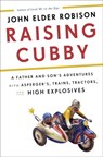 Raising Cubby - John Elder Robison - 9780307884862