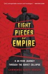 Eight Pieces of Empire - Lawrence Scott Sheets - 9780307888853