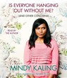 Is Everyone Hanging Out Without Me? and Other Concerns -  - 9780307939807