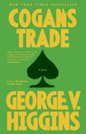 Cogan's Trade - George V. Higgins - 9780307947222