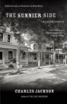 The Sunnier Side and Other Stories - Charles Jackson - 9780307948748