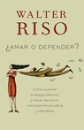 SPA-AMAR O DEPENDER / TO LOVE - Walter Riso - 9780307949097