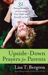 Upside-Down Prayers for Parents - Lisa Tawn Bergren - 9780307955838