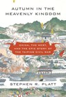 Autumn in the Heavenly Kingdom - Stephen R. Platt - 9780307957597