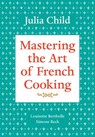 Mastering the Art of French Cooking, Volume 1 - Julia Child ; Louisette Bertholle ; Simone Beck - 9780307958174