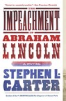 The Impeachment of Abraham Lincoln - Stephen L. Carter - 9780307958402
