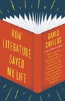 How Literature Saved My Life - David Shields - 9780307961532