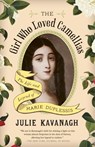 The Girl Who Loved Camellias - Julie Kavanagh - 9780307962249