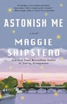 Astonish Me - Maggie Shipstead - 9780307962911