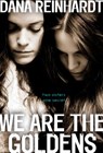 We Are the Goldens - Dana Reinhardt - 9780307975812