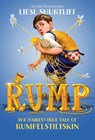 Rump: The (Fairly) True Tale of Rumpelstiltskin - Liesl Shurtliff - 9780307977960
