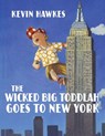 The Wicked Big Toddlah Goes To New York - Kevin Hawkes - 9780307982445