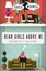 Dear Girls Above Me - Charles McDowell - 9780307986337