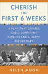 Cherish the First Six Weeks - Helen Moon - 9780307987273