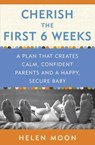 Cherish the First Six Weeks - Helen Moon - 9780307987280