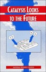 Catalysis Looks to the Future -  - 9780309045841