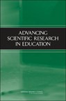 Advancing Scientific Research in Education - National Research Council ; Division of Behavioral and Social Sciences and Education ; Center for Education ; Committee on Research in Education - 9780309093217