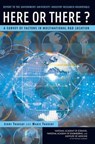 Here or There? - NATIONAL BUREAU OF ECONOMIC RESEARCH ; GEORGIA INSTITUTE OF TECHNOLOGY ; EMORY UNIVERSITY ; POLICY AND GLOBAL AFFAIRS ; NATIONAL ACADEMY OF ENGINEERING,  Institute of Medicine National Academy of Sciences ; Government-University-Industry Research Roundtable ; Marie Thursby ; Jerry Thursby - 9780309101844
