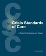 Crisis Standards of Care - Institute of Medicine ; Board on Health Sciences Policy ; Committee on Crisis Standards of Care: A Toolkit for Indicators and Triggers - 9780309285520