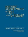 Nutrient Requirements of Fish and Shrimp - National Research Council ; Division on Earth and Life Studies ; Board on Agriculture and Natural Resources ; Committee on the Nutrient Requirements of Fish and Shrimp - 9780309473224