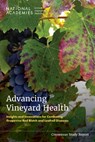 Advancing Vineyard Health - Engineering National Academies of Sciences ; Division on Earth and Life Studies ; Board on Agriculture and Natural Resources ; Committee on Assistance to the California Department of Food and Agriculture Pierce's Disease/Glassy-Winged Sharpshooter Board on Grapevine Viruses and Grapevine Disease Res - 9780309715508