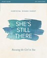 She's Still There Bible Study Guide - Chrystal Evans Hurst - 9780310081739