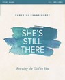 She's Still There Bible Study Guide - Chrystal Evans Hurst - 9780310081777