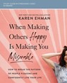 When Making Others Happy Is Making You Miserable Bible Study Guide plus Streaming Video - Karen Ehman - 9780310082774